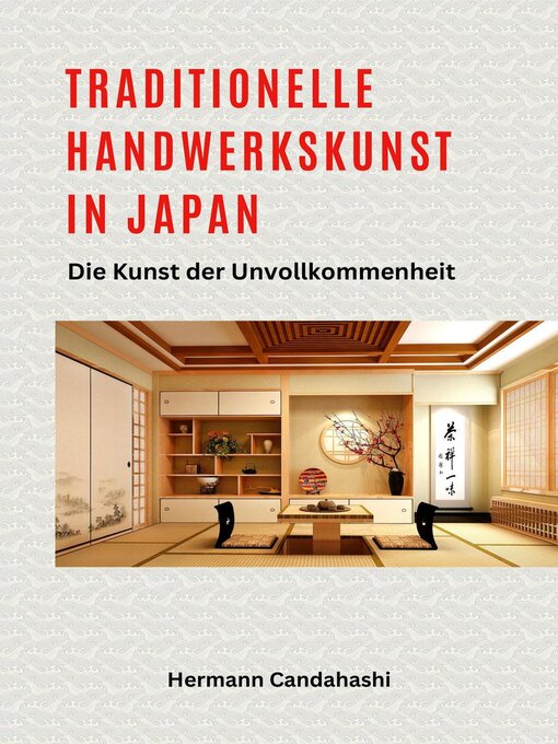 Title details for Traditionelle Handwerkskunst in Japan--Die Kunst der Unvollkommenheit by Hermann Candahashi - Available